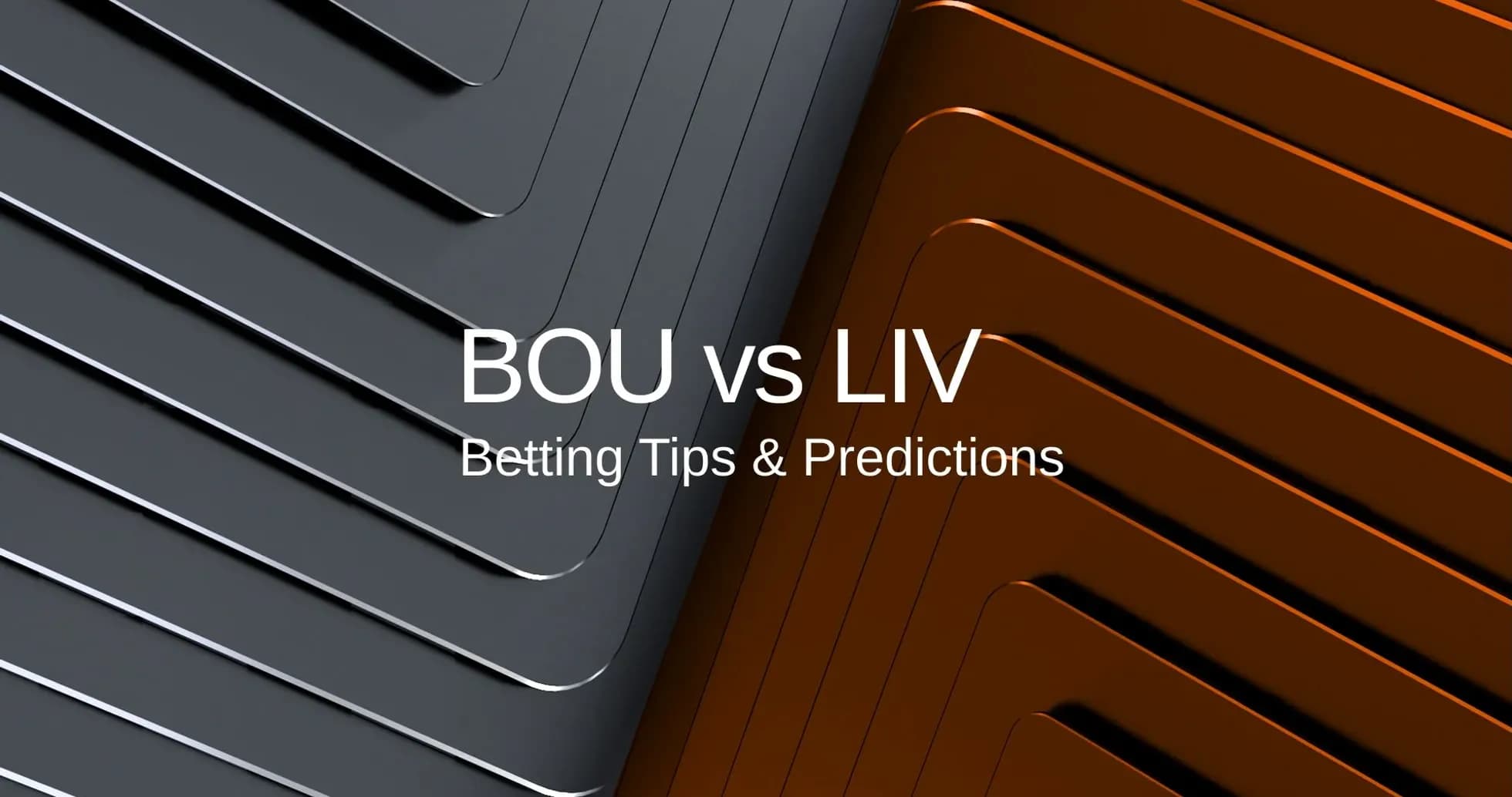 Texto sobre consejos de apuestas BOU vs LIV